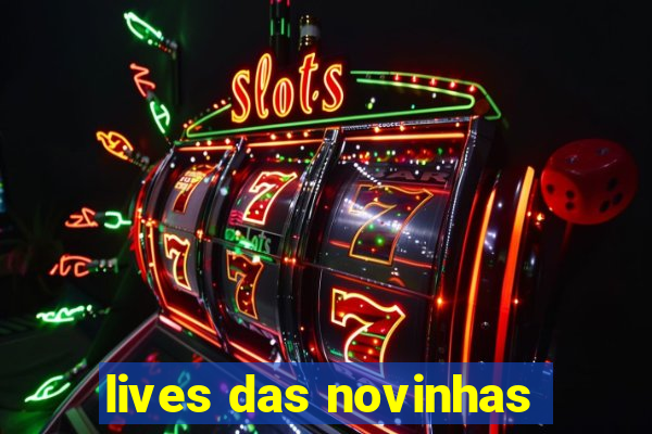 lives das novinhas